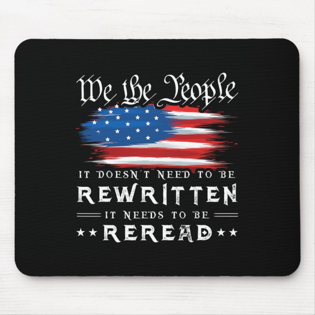 Us Flag Constitution Of The Usa Needs To Be Reread Mouse Mat (Front)