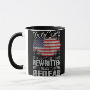 US Flag Constitution of the USA Needs To Be Reread Mug