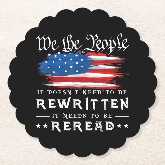 US Flag Constitution of the USA Needs To Be Reread Paper Coaster (Front)
