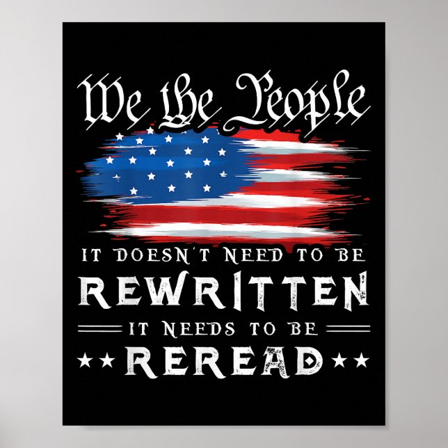 US Flag Constitution of the USA Needs To Be Reread Poster (Front)