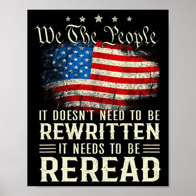 Us Flag Constitution Of The Usa Needs To Be Reread Poster (Front)