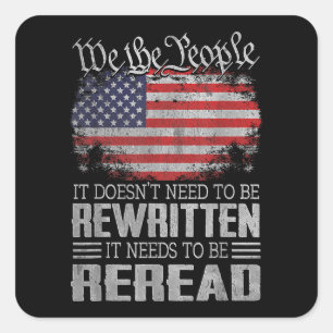 US Flag Constitution of the USA Needs To Be Reread Square Sticker