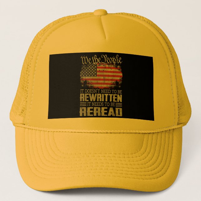 US Flag Constitution of the USA Needs To Be Reread Trucker Hat (Front)