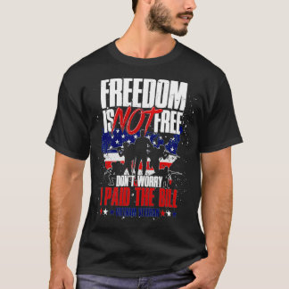 US Flag Freedom Isnt Free Dont Worry I Paid The Bi T-Shirt