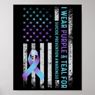 Us Flag I Wear Purple And Teal Suicide Prevention  Poster