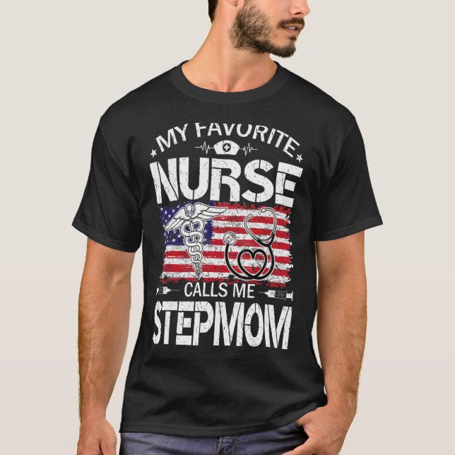 Us Flag My Favourite Nurse Calls Me Stepmom Mother T-Shirt (Front)