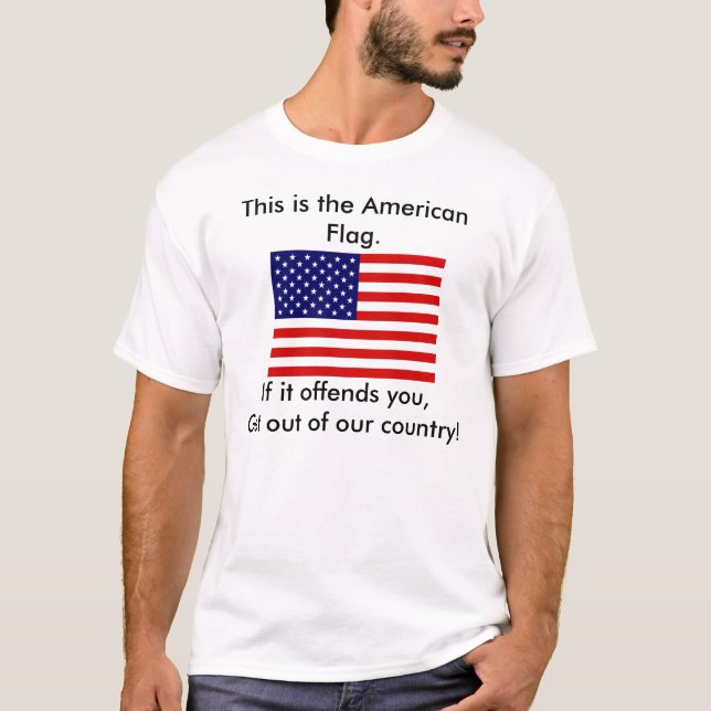 US Flag, This is the American Flag., If it offe... T-Shirt (Front)