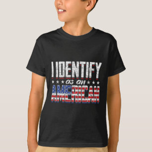 Us Flag United States 4th Of July I Identify As An T-Shirt