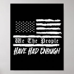 Us flag we the people have had enough  poster