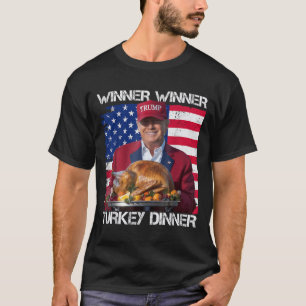 Us Flag Winner Winner Turkey Dinner Humour Trump T T-Shirt