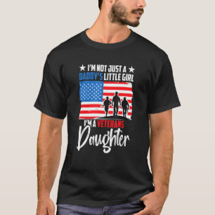 Us I´m Not Just Daddys Little Girl I´m A Veterans  T-Shirt