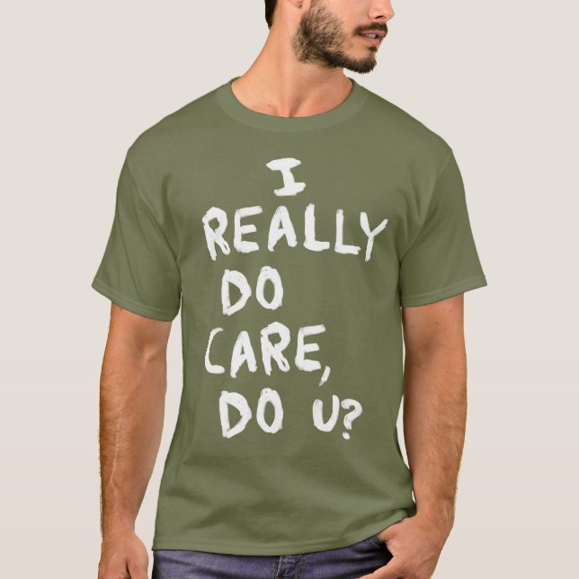 US Immigration Shirt - I Really Do Care, Do U? (Front)