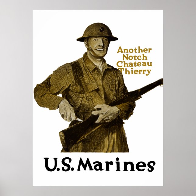 US Marines -- Another Notch Chateau Thierry Poster (Front)