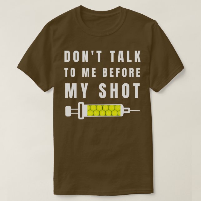 US Open Dont Talk To Me Before My Shot 1 T-Shirt (Design Front)