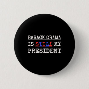 Us Presidential Election T Shirt Obama Is Still My 6 Cm Round Badge