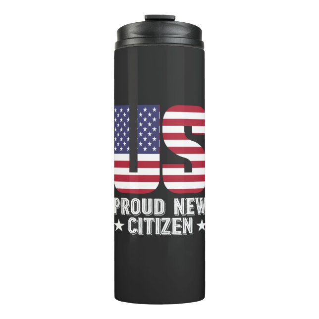 US Proud New Citizen, American Flag Quote Gifts Thermal Tumbler (Front)