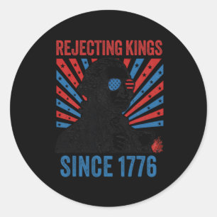 Us Rejecting Kings Since 1776 4th Of July Outfit Classic Round Sticker
