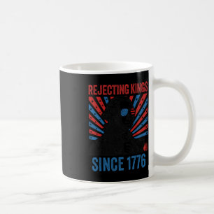 Us Rejecting Kings Since 1776 4th Of July Outfit Coffee Mug