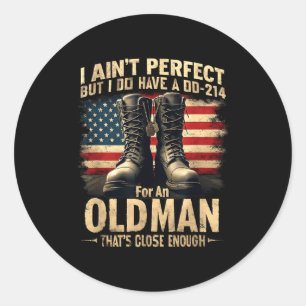 Us Veteran Gift I Ain't Perfect But Do Have An Old Classic Round Sticker