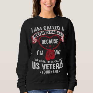 US Veteran Humour Retired Soldier Sweatshirt