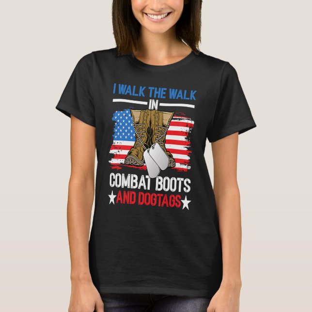 US Veteran I Walk The Walk In Combat Boots And Dog T-Shirt (Front)