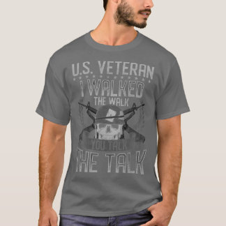 US Veteran I Walked The Walk You Talk The Talk T-Shirt