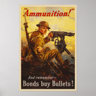 US War Bonds Ammunition WWI Propaganda Poster