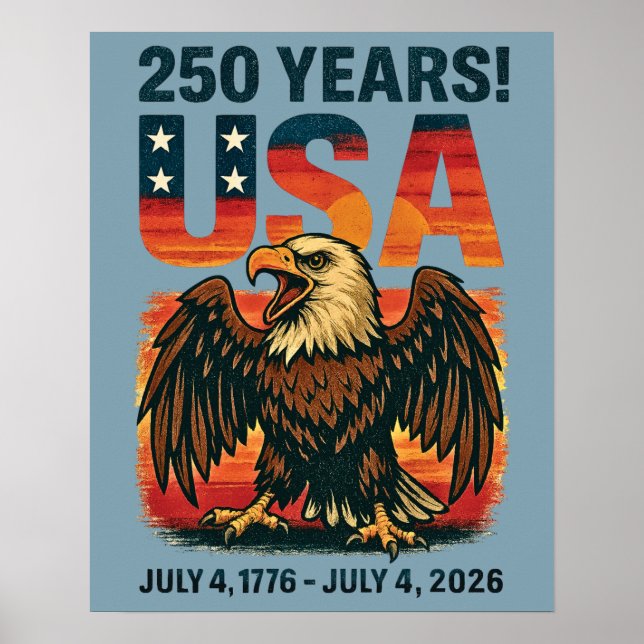 USA 250 Years – Patriotic Bald Eagle July 4th 2026 Poster (Front)