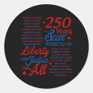 Usa 250 Years Working On Liberty And Justice For Classic Round Sticker