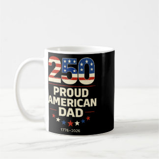 Usa 250th Anniversary Proud American Dad 4th Of Ju Coffee Mug
