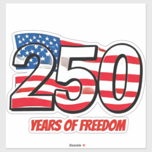 USA 250th Anniversary Sticker   250 Years of Freed