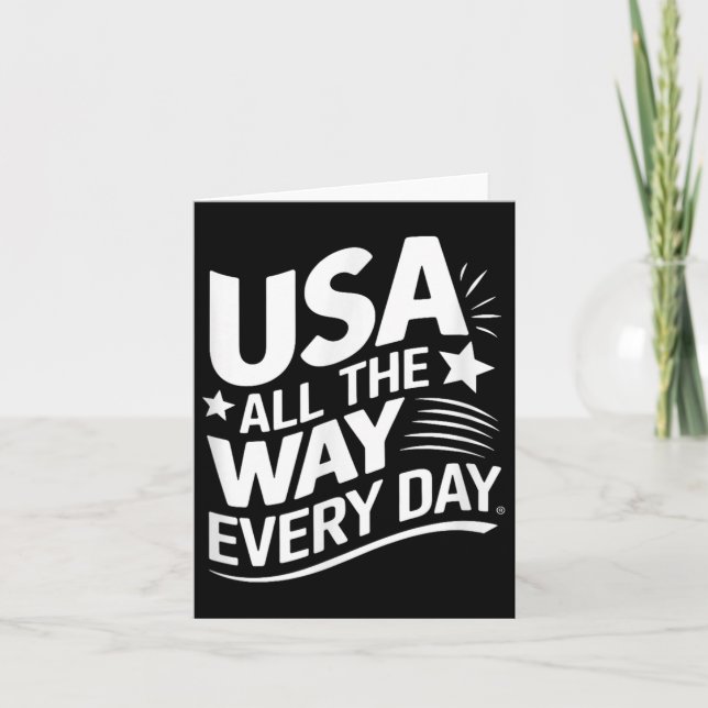 Usa All The Way Every Day  Card (Front)