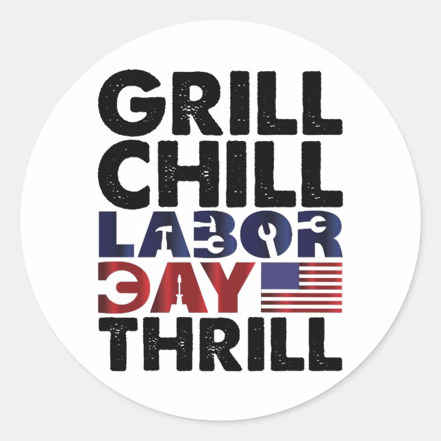 Usa America Grill Chill Labour Day Thrill BBQ Part Classic Round Sticker (Front)