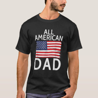 USA America Independence All American Dad T-Shirt