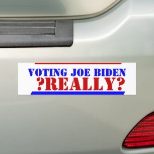 USA AMERICA VOTE voting Joe Biden ?Really? crazy  Bumper Sticker