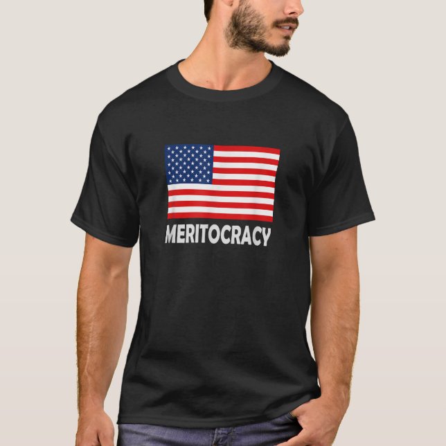 USA American Flag Meritocracy July 4th Patriotic T-Shirt (Front)