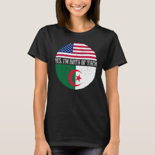 USA And Algeria Vintage Flags Yes I'm Both Of The T-Shirt