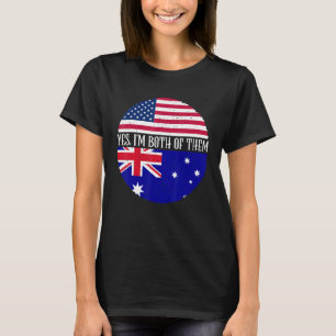 USA And Australia Vintage Flags   Yes I'm Both Of  T-Shirt