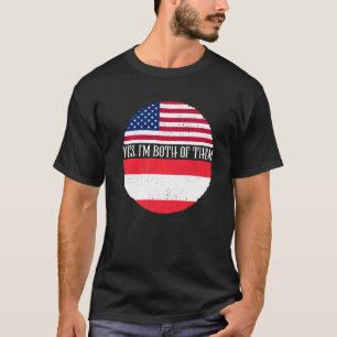 USA And Austria Vintage Flags  Yes I'm Both Of The T-Shirt