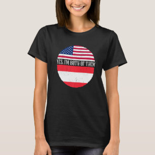 USA And Austria Vintage Flags Yes I'm Both Of The T-Shirt
