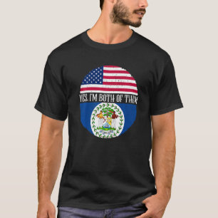 USA And Belize Vintage Flags  Yes I'm Both Of Them T-Shirt