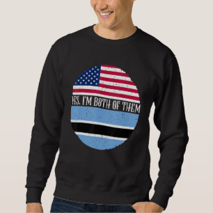 USA And Botswana Vintage Flags Yes I'm Both Of Th Sweatshirt