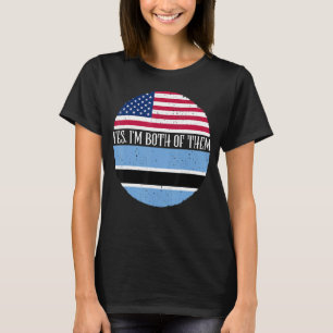 USA And Botswana Vintage Flags Yes I'm Both Of Th T-Shirt