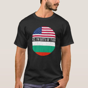 USA And Bulgaria Vintage Flags  Yes I'm Both Of Th T-Shirt