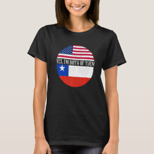 USA And Chile Vintage Flags  Yes I'm Both Of Them T-Shirt