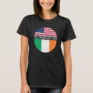 USA And Ireland Vintage Flags  Yes I'm Both Of The T-Shirt