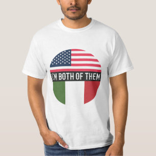 USA AND ITALY FLAGS I'M BOTH OF THEM  T-Shirt