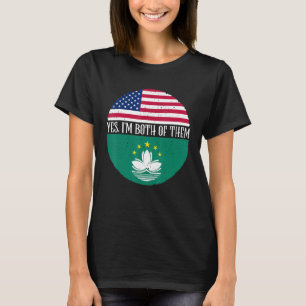 USA And Macau Vintage Flags  Yes I'm Both Of Them T-Shirt