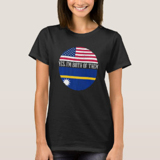 USA And Nauru Vintage Flags  Yes I'm Both Of Them T-Shirt
