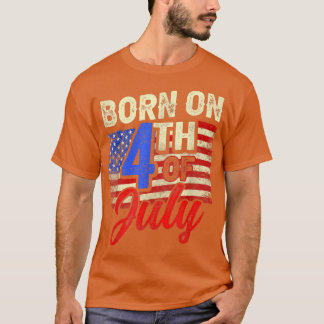 USA Born on 4th of July Independence Veterans Day  T-Shirt